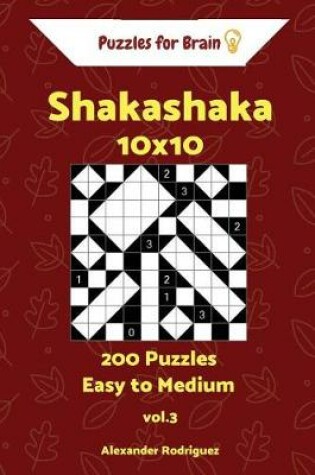 Cover of Puzzles for Brain Shakashaka - 200 Easy to Medium 10x10 vol. 3