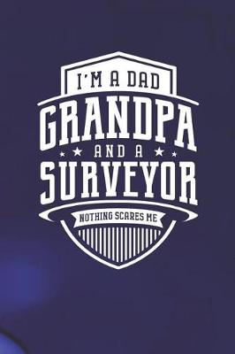 Book cover for I'm A Dad Grandpa & A Surveyor Nothing Scares Me