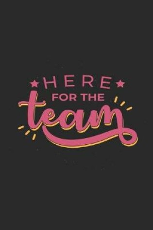 Cover of Here For The Team