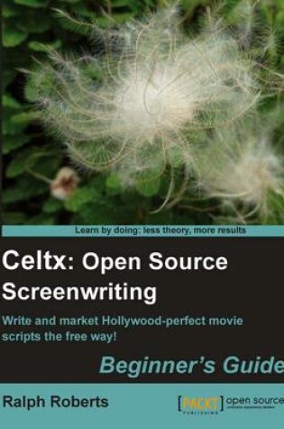 Cover of Celtx: Open Source Screenwriting Beginner's Guide