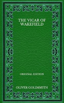 Book cover for The Vicar of Wakefield - Original Edition