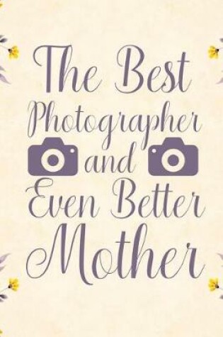 Cover of The best Photographer and even better mother