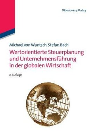 Cover of Wertorientierte Steuerplanung Und Unternehmensfuhrung in Der Globalen Wirtschaft