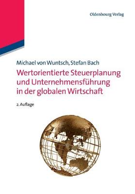 Cover of Wertorientierte Steuerplanung Und Unternehmensfuhrung in Der Globalen Wirtschaft