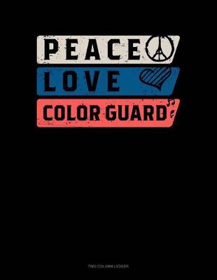 Book cover for Peace Love Color Guard