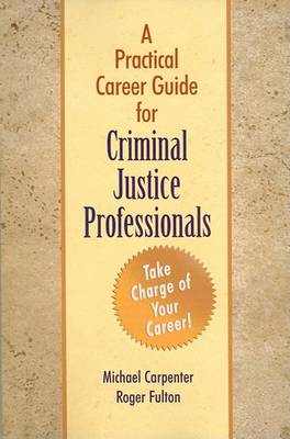 Book cover for A Practical Career Guide for Criminal Justice Professionals