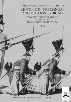 Book cover for A Series of Figures Showing All the Motions in the Manual and Platoon Exercises and the Different Firings According to His Majesty's Regulations