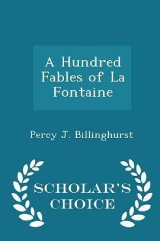 Cover of A Hundred Fables of La Fontaine - Scholar's Choice Edition