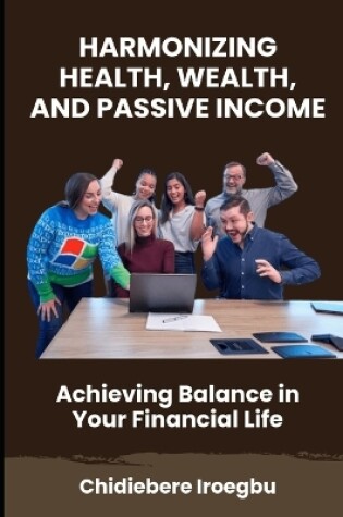 Cover of Harmonizing Health, Wealth, and Passive Income