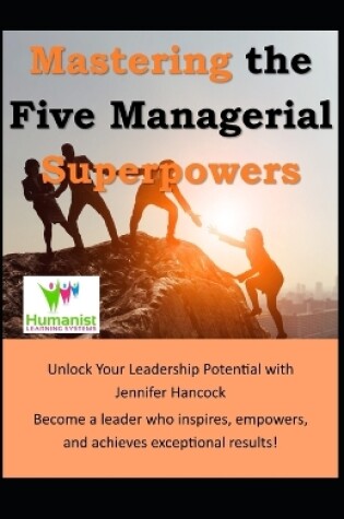 Cover of Mastering the Five Managerial Superpowers