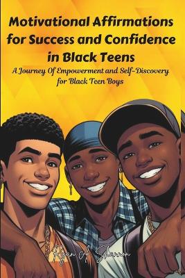 Cover of Motivational Affirmations for Success and Confidence in Black Teens