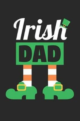 Cover of St. Patrick's Day Notebook - Irish Dad Funny St Patricks Day Father - St. Patrick's Day Journal