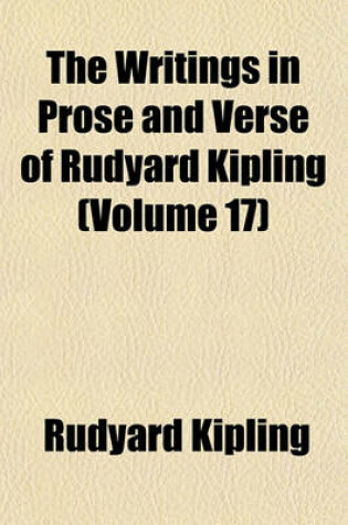 Cover of The Writings in Prose and Verse of Rudyard Kipling (Volume 17)