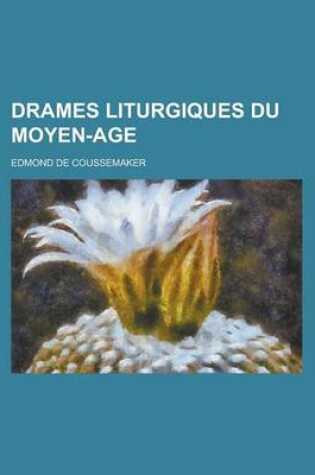 Cover of Drames Liturgiques Du Moyen-Age