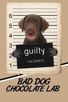 Book cover for Bad Dog Chocolate Lab