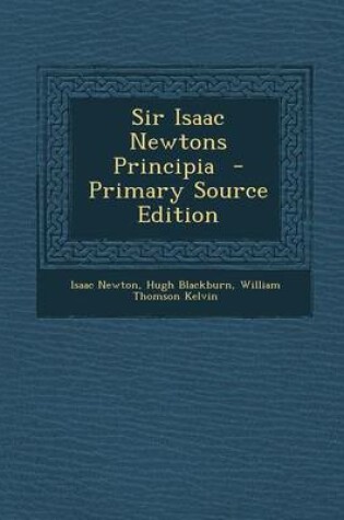 Cover of Sir Isaac Newtons Principia - Primary Source Edition