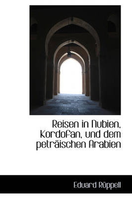 Book cover for Reisen in Nubien, Kordofan, Und Dem Petr Ischen Arabien