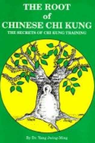 Cover of The Root of Chinese Chi Kung