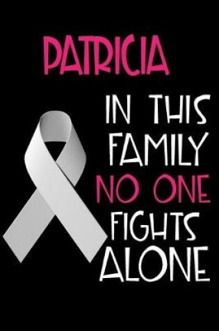 Cover of PATRICIA In This Family No One Fights Alone