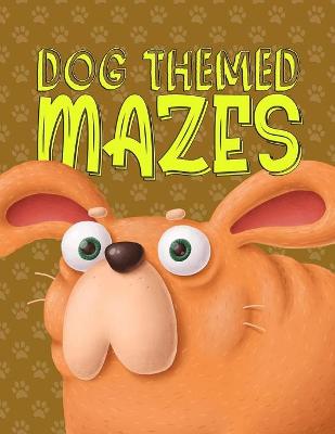 Book cover for Dog Themed Mazes