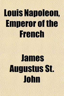 Book cover for Louis Napoleon, Emperor of the French