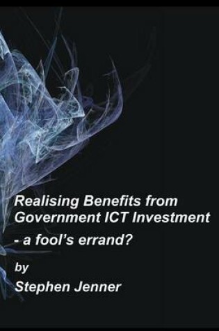 Cover of Realising Benefits from Government ICT Investment