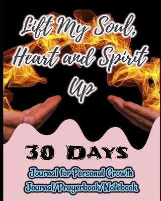Book cover for Lift My Soul, Heart and Spirit Up