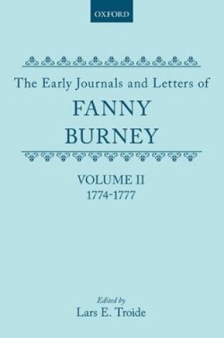 Cover of The Early Journals and Letters of Fanny Burney: Volume II: 1774-1777