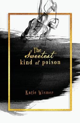 Book cover for The Sweetest Kind of Poison