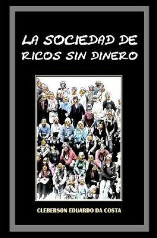 Cover of La Sociedad de Ricos Sin Dinero