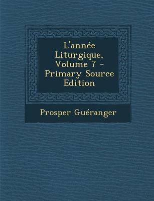 Book cover for L'Annee Liturgique, Volume 7