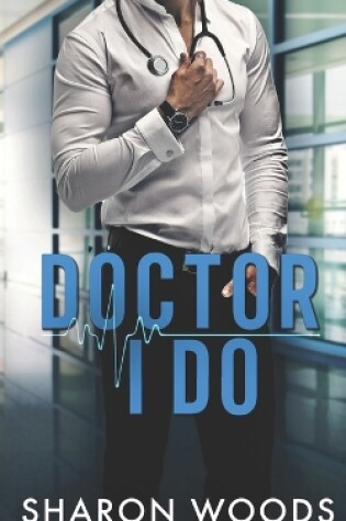 Cover of Doctor I Do