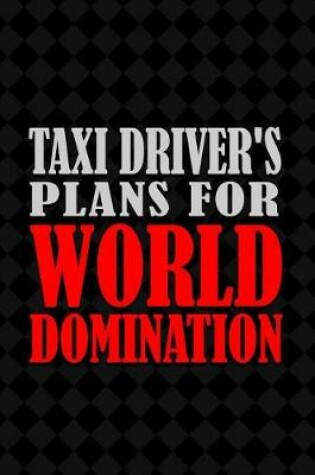 Cover of Taxi Driver's Plans for World Domination