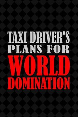 Book cover for Taxi Driver's Plans for World Domination