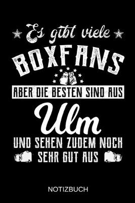 Book cover for Es gibt viele Boxfans aber die besten sind aus Ulm und sehen zudem noch sehr gut aus