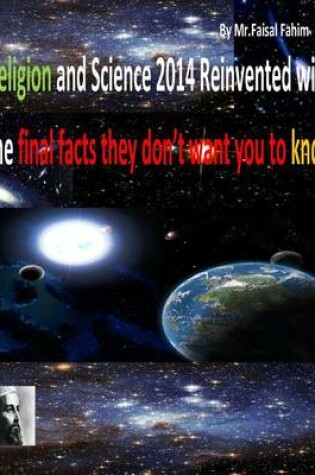 Cover of Religion and Science 2014 Reinvented with the final facts they don't want you to know