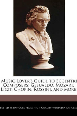 Cover of A Music Lover's Guide to Eccentric Composers