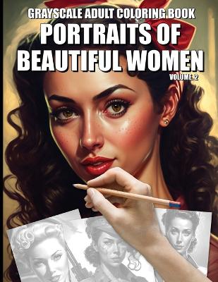 Book cover for Grayscale Adult Coloring Book Portraits of Beautiful Women