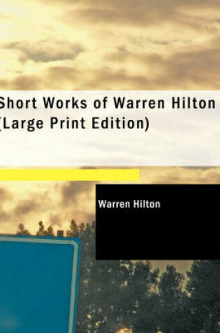 Cover of Short Works of Warren Hilton