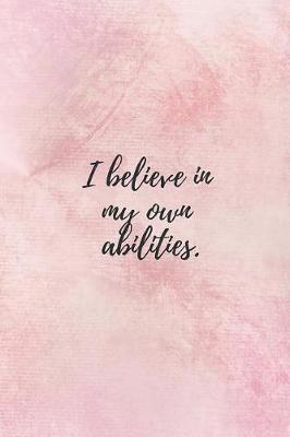 Book cover for I Believe In My Own Abilities