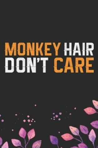 Cover of Monkey Hair Don't Care