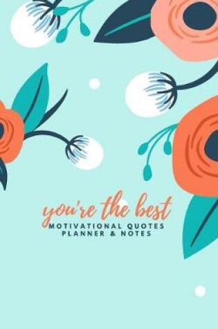 Cover of You're the best. Motivational Quotes, Planner and Notes