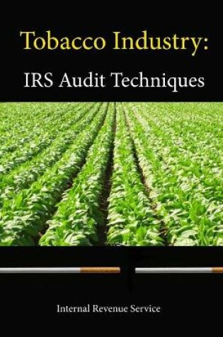 Cover of Tobacco Industry: IRS Audit Techniques Guide