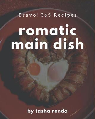 Book cover for Bravo! 365 Romantic Main Dish Recipes