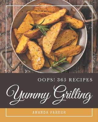Book cover for Oops! 365 Yummy Grilling Recipes