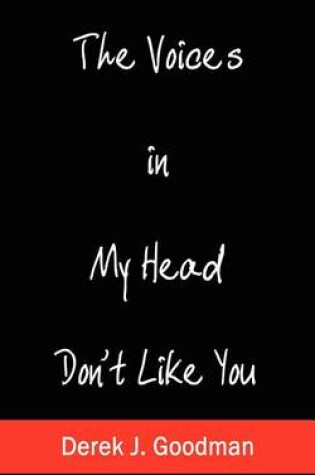 Cover of The Voices in My Head Don't Like You