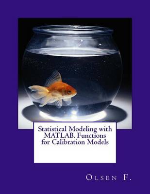 Cover of Statistical Modeling with Matlab. Functions for Calibration Models