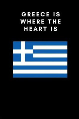 Cover of Greece Is Where the Heart Is