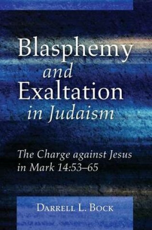 Cover of Blasphemy and Exaltation in Judaism