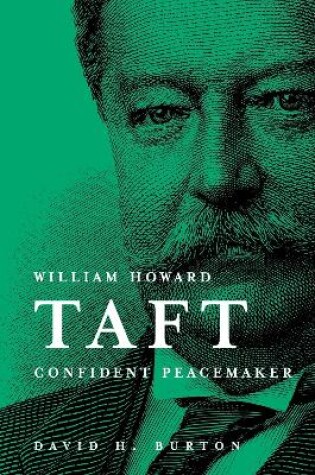 Cover of William Howard Taft: Confident Peacemaker